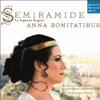 Semiramide - La Signora Regale. Arias & Scenes from Porpora to Rossini by Federico Ferri