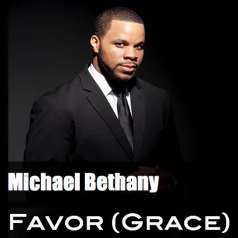 Favor (Grace) by Michael Bethany