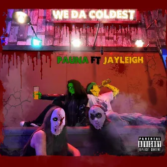 We Da Coldest by Pauna