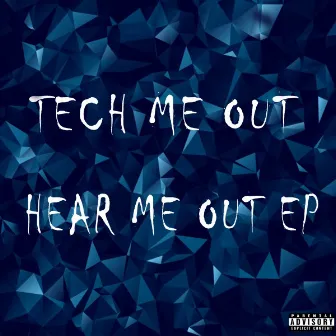 Hear Me Out by Tech Me Out