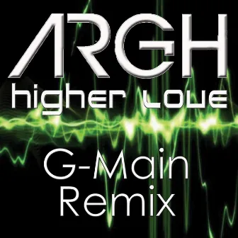 Higher Love (Remixed) by Argh