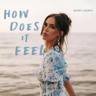 How Does It Feel by Bonny Lauren