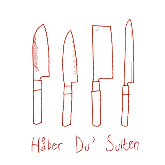 Håber du´ sulten