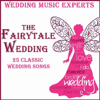 Fairytale Wedding: 25 Classic Wedding Songs by Classical Wedding Music Experts