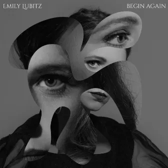 Begin Again by Emily Lubitz