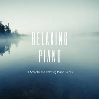 Relaxing Piano: 14 Smooth and Relaxing Piano Pieces by Amy Mary Collins