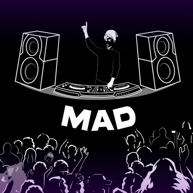 MAD (Mama They're Mad) - Original Mix