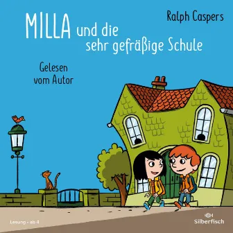 Milla und die sehr gefräßige Schule by Ralph Caspers