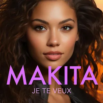 Je te veux by makita