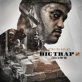 Big Trap 2 #FUCKYOUPAYME by Stretch Dollas