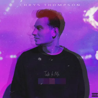 Talk to Me by CHRYS THOMPSON