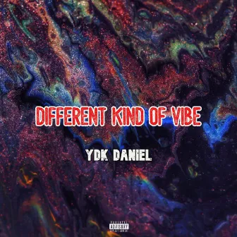 Different kind of vibe by Ydk Daniel