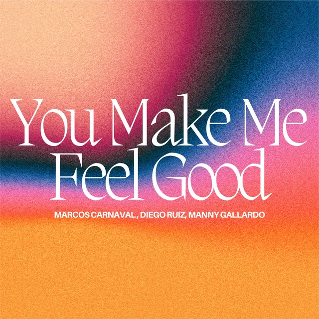 You Make Me Feel Good