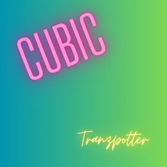 Cubic by Tranzpotter