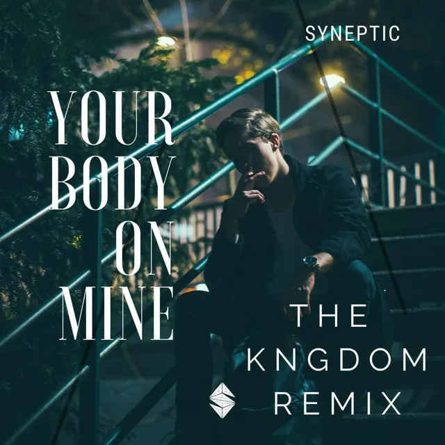 Your Body on Mine - The Kngdom Remix