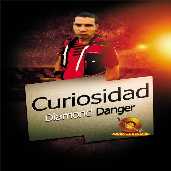 Curiosidad by Diamond Danger