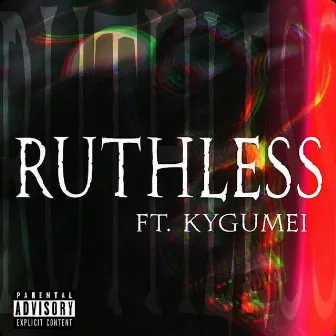 Ruthless by Yxng Slipp