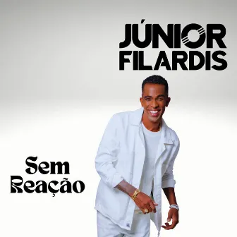 Sem Reação by Júnior Filardis