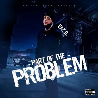 Part of the Problem by Eaz G