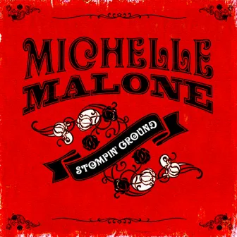 Stompin' Ground by Michelle Malone