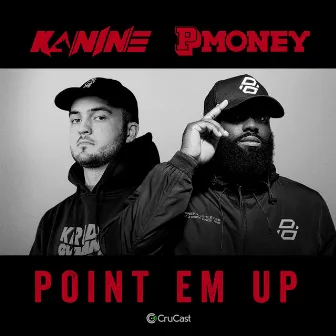 Point 'Em Up by P Money