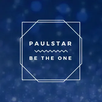 Be The One by PaulStar