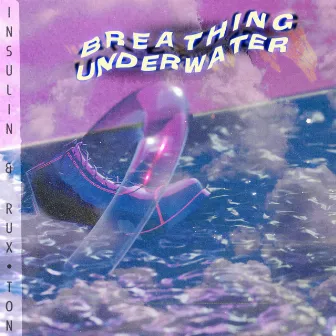 Breathing Underwater by Rux Ton