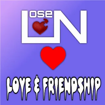 Love & Friendship (Original) by Losen LM