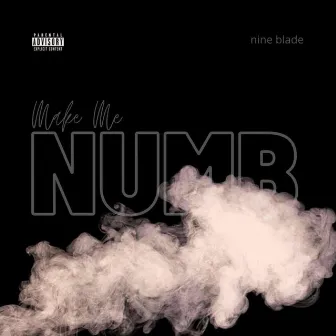 Make Me Numb by Nine Blade