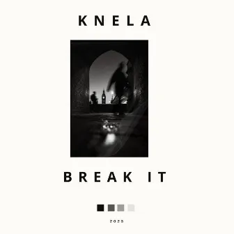 Break It by Knela