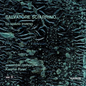 Salvatore Sciarrino: Chamber Music by Kwamé Ryan