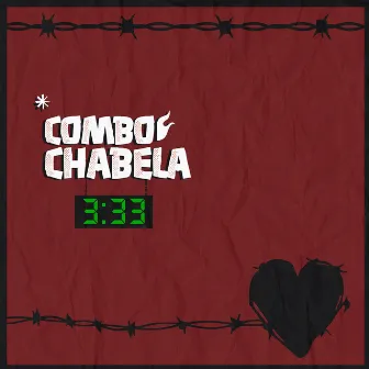 3:33 by Combo Chabela