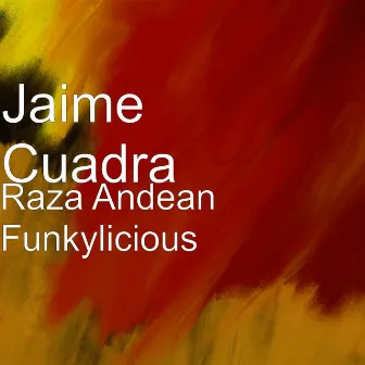 Raza Andean Funkylicious by Jaime Cuadra