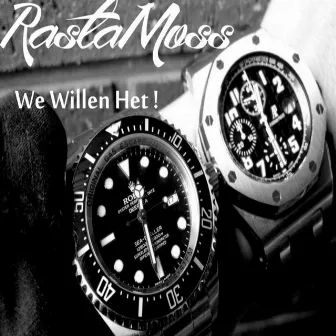 We Willen Het by Rastamoss