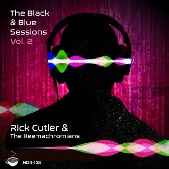 The Black & Blue Sessions, Vol. 2 by Rick Cutler