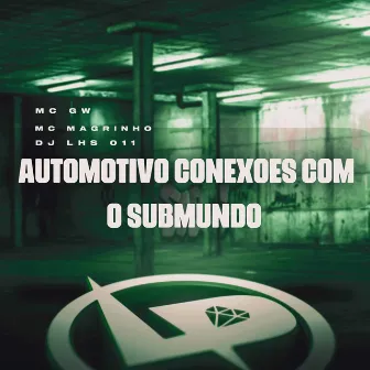 Automotivo Conexões Com o Submundo by DJ LHS 011