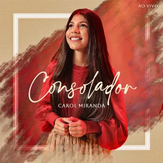 Consolador (Ao Vivo) by Carol Miranda