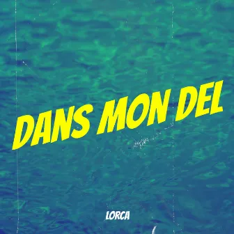 Dans mon del by Lorca