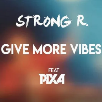 Give More Vibes by Pixa