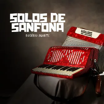 Solos de Sanfona by Rogério Duarte