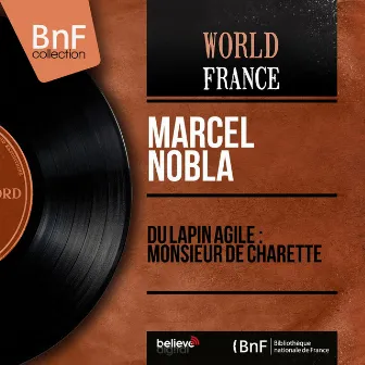 Du Lapin Agile : Monsieur de Charette (Mono version) by Marcel Nobla