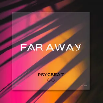 Far Away by Psycbeat