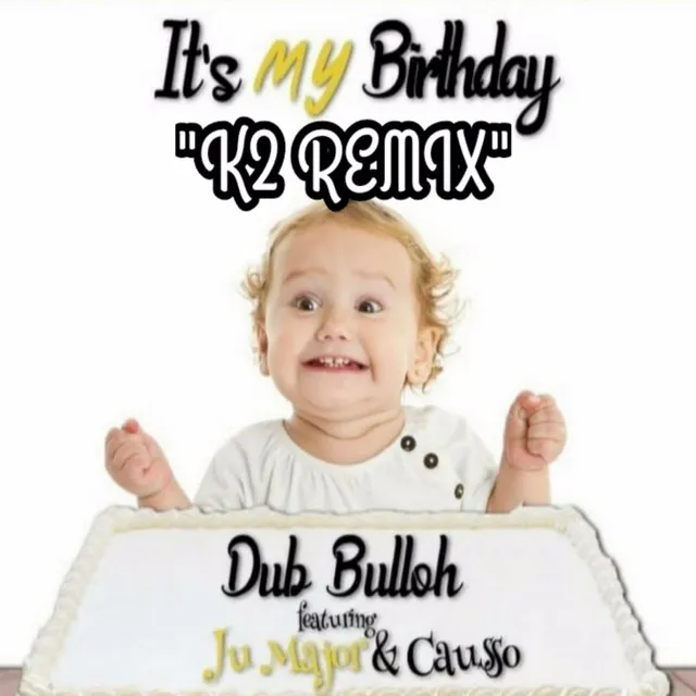 It's My Birthday (K2 Remix)