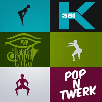 Pop N Twerk by Dialated Eyez