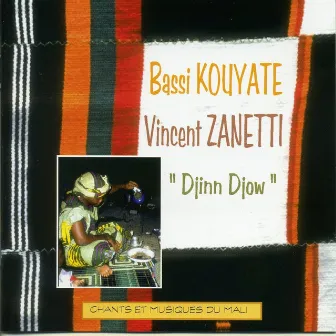 Djinn Djow (Chants et musique du Mali) by Vincent Zanetti