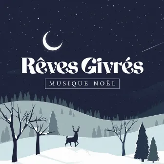 Rêves Givrés by Musique Noël