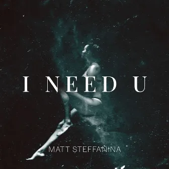 I Need U by Matt Steffanina