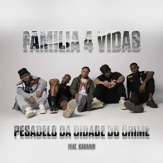 Pesadelo da Cidade do Crime by Familia 4 Vidas