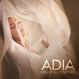 Hold It All Together by Adia