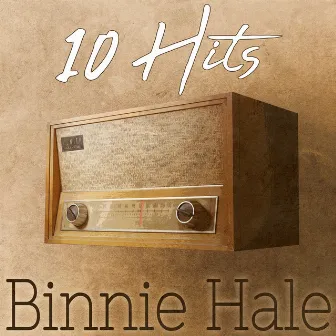 10 Hits of Binnie Hale by Binnie Hale